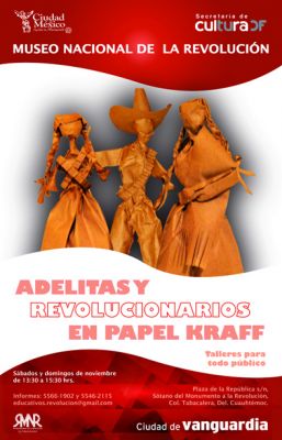 Museo de la RevoluciÃ³n Cursos (04-04)
Keywords: museo revolucion cursos adelitas revolucionarios papel kraft
